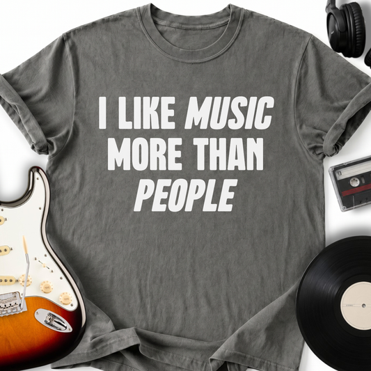 I Like Music More Than People T-Shirt