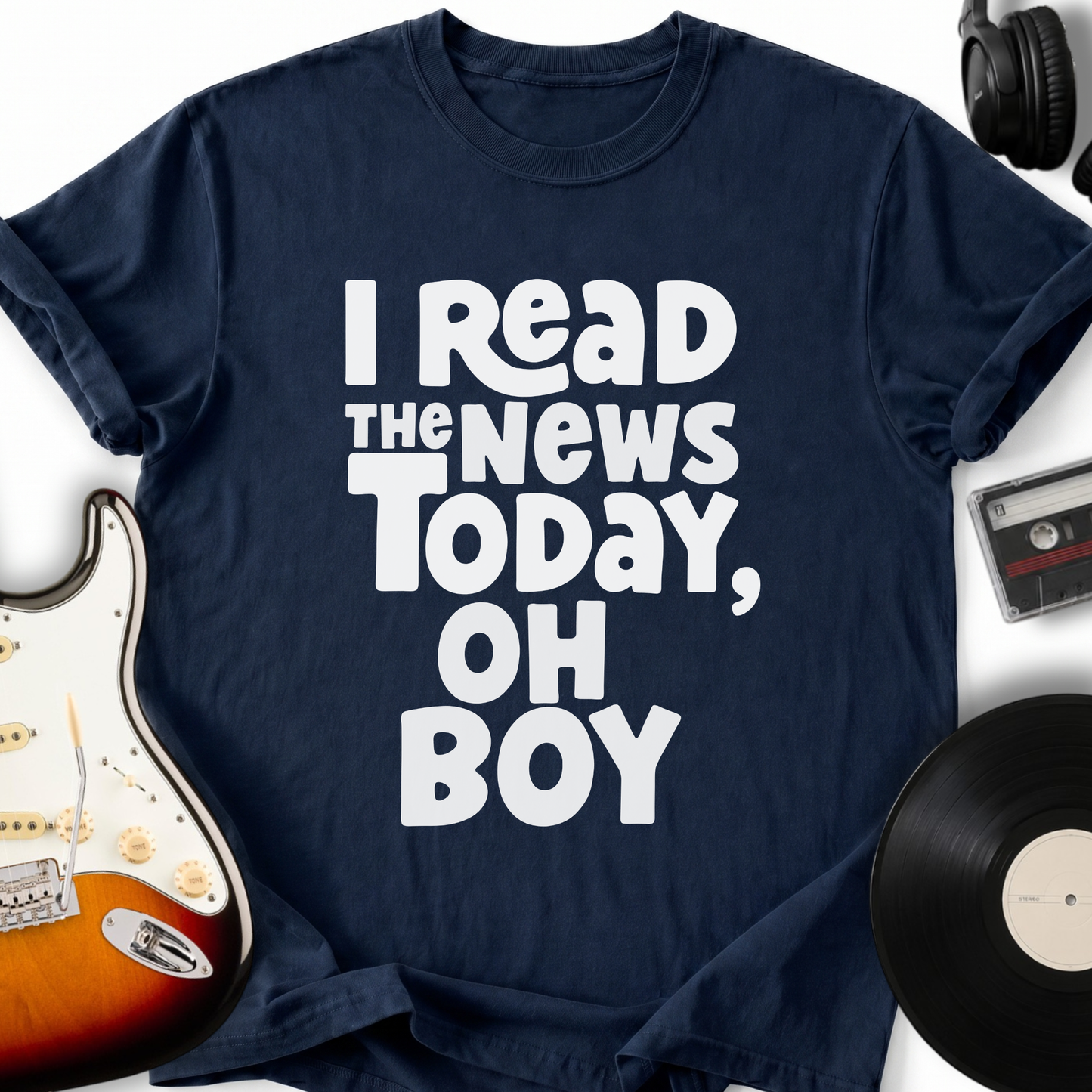 I Read The News Today (Oh Boy) T-Shirt