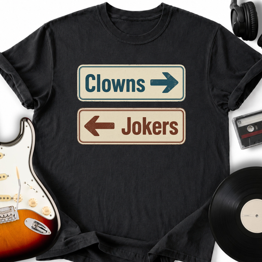 Clowns or Jokers T-Shirt