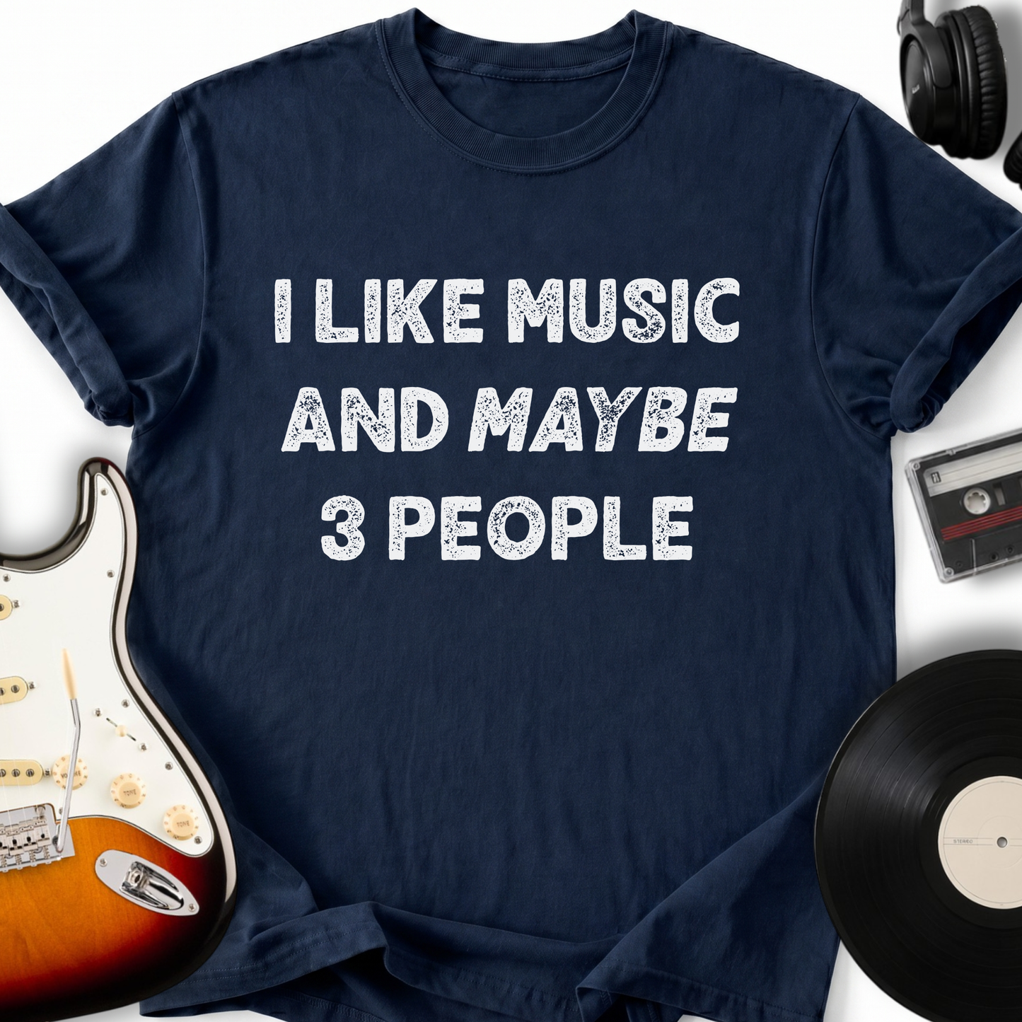 I Like Music and Maybe 3 People T-Shirt