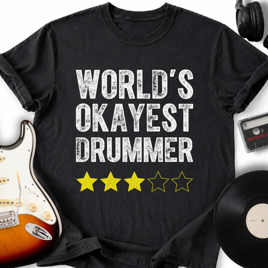 World's Okayest Drummer T-Shirt